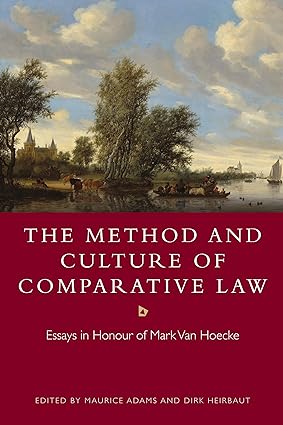 The Method and Culture of Comparative Law: Essays in Honour of Mark Van Hoecke