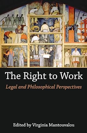 The Right to Work: Legal and Philosophical Perspectives