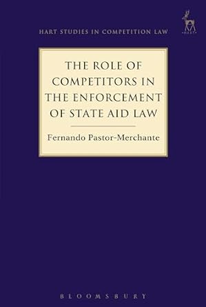 The Role of Competitors in the Enforcement of State Aid Law