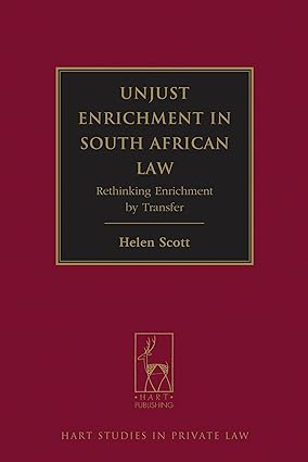 Unjust Enrichment in South African Law : Rethinking Enrichment by Transfer