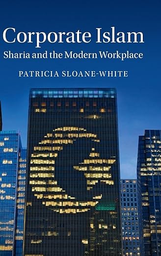 Corporate Islam : Sharia and the Modern Workplace