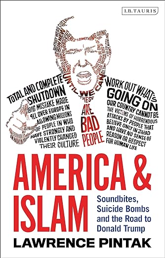 America & Islam: Soundbites, Suicide Bombs and the Road to Donald Trump