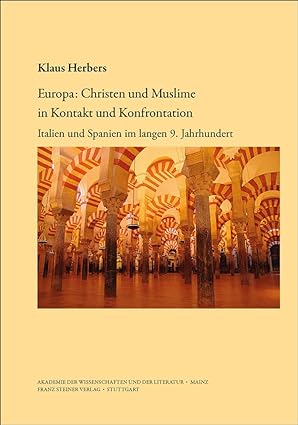 Europa: Christen und Muslime in Kontakt und Konfrontation