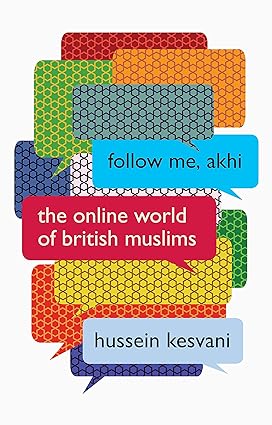 Follow Me, Akhi: The Online World of British Muslims