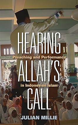 Hearing Allah’s Call : Preaching and Performance in Indonesian Islam