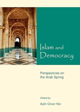 Islam and Democracy: Perspectives on the Arab Spring