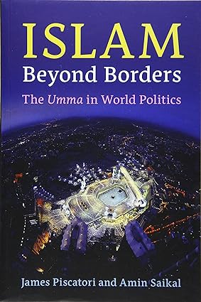 Islam beyond Borders: The Umma in World Politics