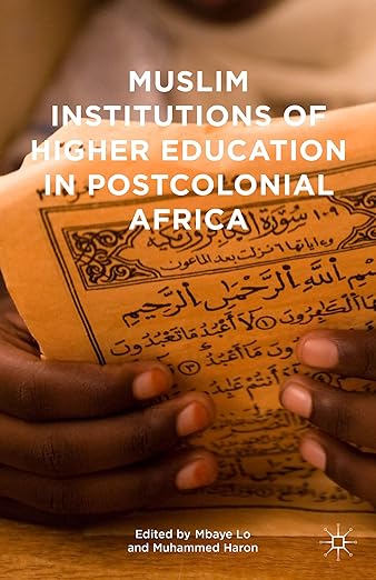 Muslim Institutions of Higher Education in Postcolonial Africa