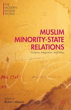 Muslim Minority-State Relations: Violence, Integration, and Policy