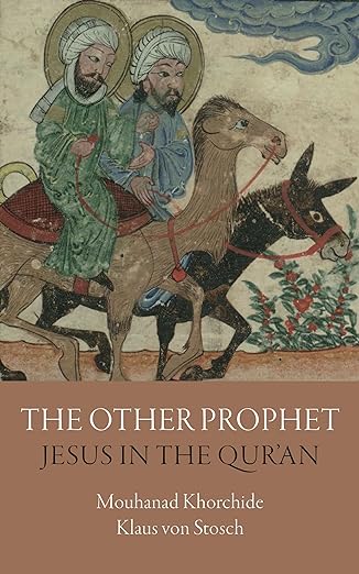 The Other Phophet: Jesus in the Qu ran