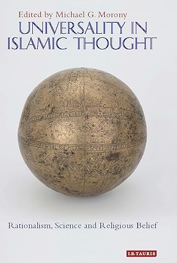 Universality in Islamic Thought : Rationalism, Science and Religious Belief