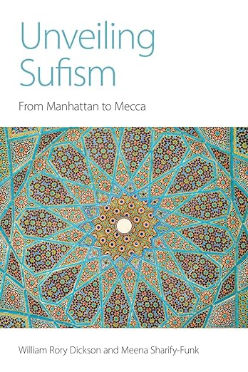 Unveiling Sufism: From Manhattan to Mecca