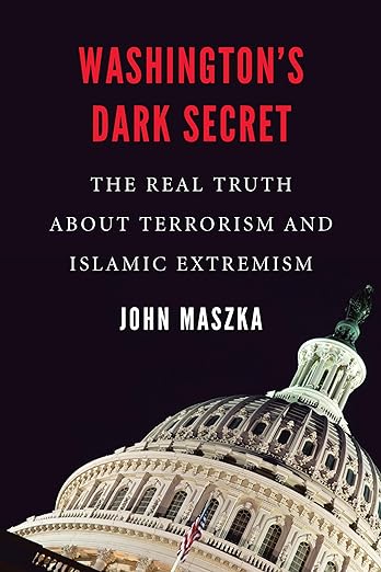 Washington s Dark Secret : The Real Truth about Terrorism and Islamic Extremism