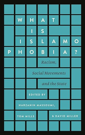 What is Islamophobia?: Racism, Social Movements and the State