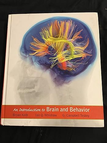 An Introduction to Brain and Behavior ; 5th Edition