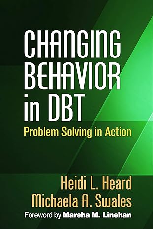 Changing Behavior in DBT® : Problem Solving in Action