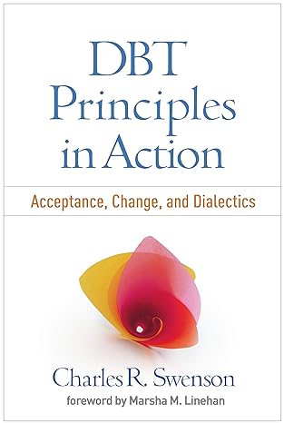 DBT Principles in Action : Acceptance, Change, and Dialectics