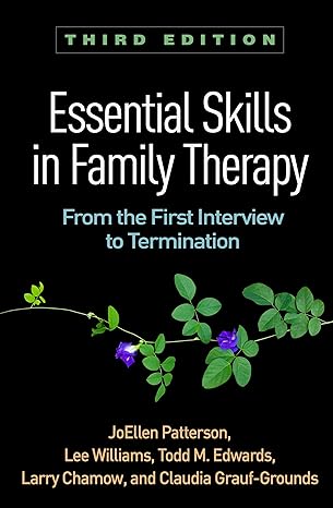 Essential Skills in Family Therapy, Third Edition : From the First Interview to Termination