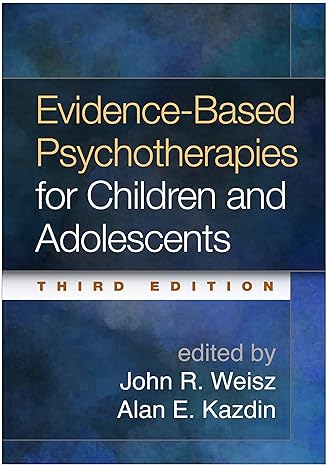 Evidence-Based Psychotherapies for Children and Adolescents, Third Edition