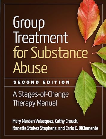 Group Treatment for Substance Abuse, Second Edition : A Stages-of-Change Therapy Manual