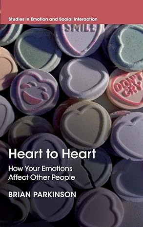 Heart to Heart: How Your Emotions Affect Other People