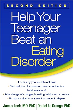 Help Your Teenager Beat an Eating Disorder, Second Edition