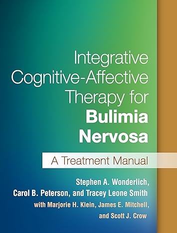 Integrative Cognitive-Affective Therapy for Bulimia Nervosa : A Treatment Manual