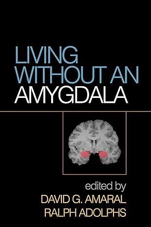 Living without an Amygdala