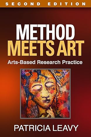 Method Meets Art, Second Edition : Arts-Based Research Practice