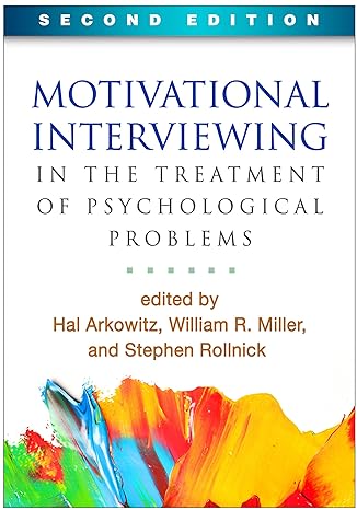 Motivational Interviewing in the Treatment of Psychological Problems, Second Edition