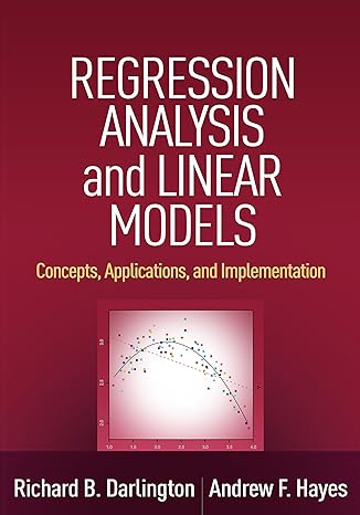 Regression Analysis and Linear Models : Concepts, Applications, and Implementation