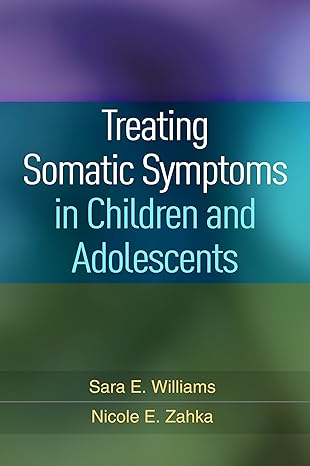 Treating Somatic Symptoms in Children and Adolescents