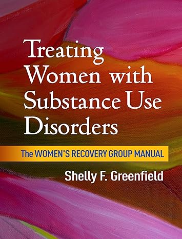 Treating Women with Substance Use Disorders : The Women s Recovery Group Manual