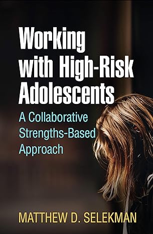 Working with High-Risk Adolescents : An Individualized Family Therapy Approach