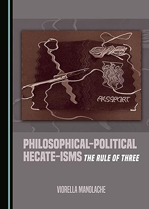 Philosophical-Political Hecate-isms: The Rule of Three