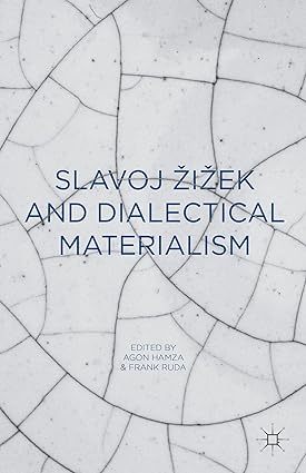 Slavoj Zizek and Dialectical Materialism