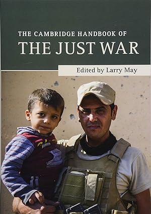 The Cambridge Handbook of the Just War