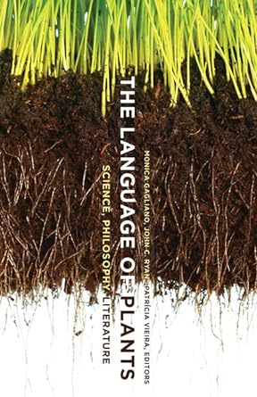 The Language of Plants : Science, Philosophy, Literature