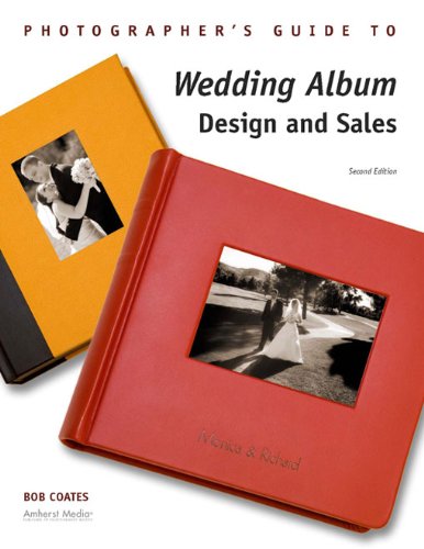 Photographer s Guide to Wedding Album Design and Sales