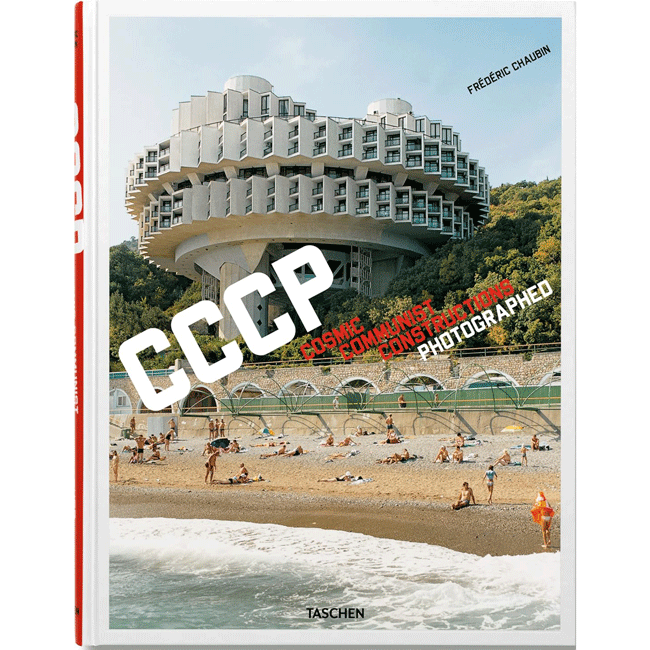 Fr‚d‚ric Chaubin. CCCP. Cosmic Communist Constructions Photographed