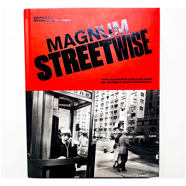 Magnum Streetwise: The Ultimate Collection of Street Photography