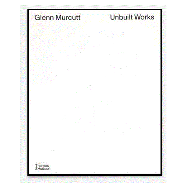 Glenn Murcutt: Unbuilt Works