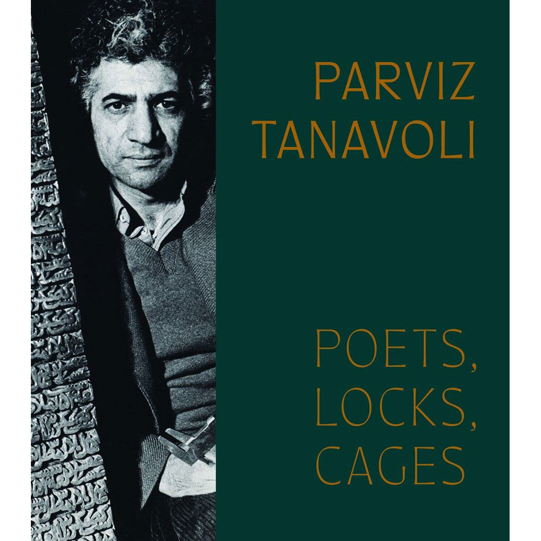 Parviz Tanavoli: Poets, Locks, Cages