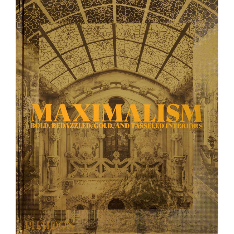 Maximalism: Bold, Bedazzled, Gold, and Tasseled Interiors