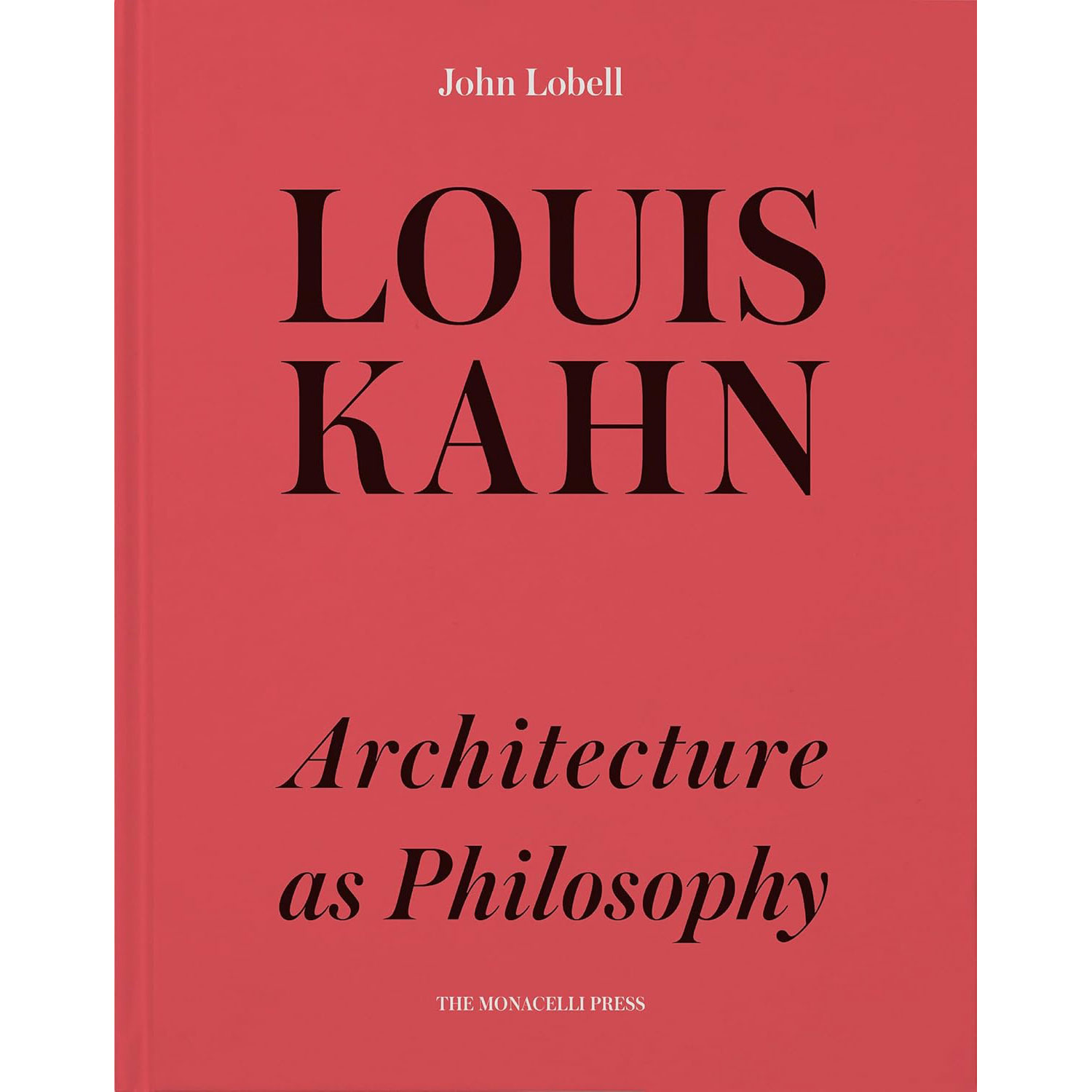 Louis Kahn: Architecture as Philosophy