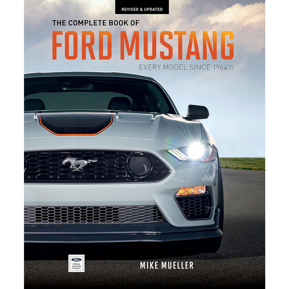 The Complete Book of Ford Mustang: Every Model Since 1964-1/2