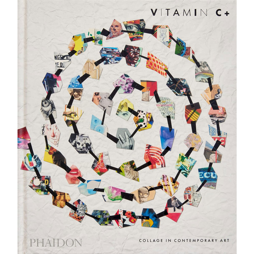 Vitamin C+: Collage in Contemporary Art